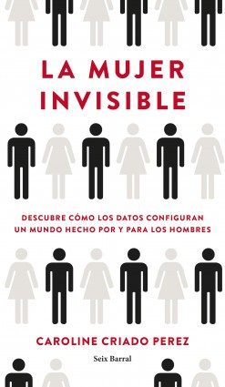Caroline Criado Perez: La mujer invisible (2020, Seix Barral)
