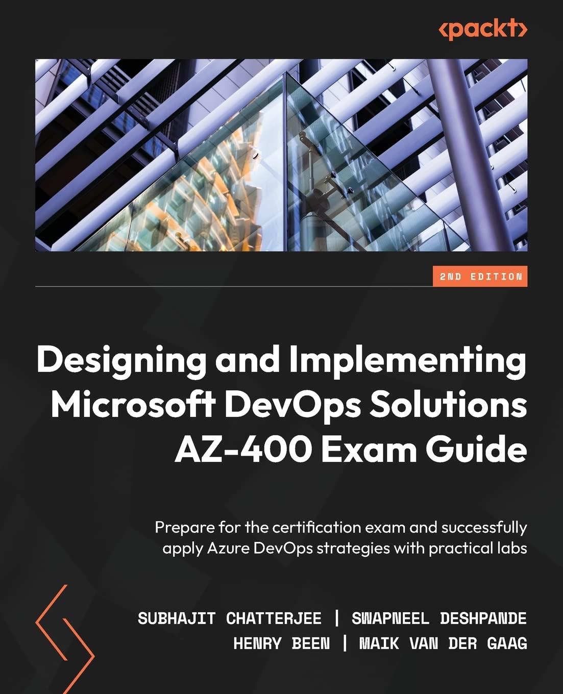 Subhajit Chatterjee, Swapneel Deshpande, Maik van der Gaag, Henry Been: Designing and Implementing Microsoft DevOps Solutions AZ-400 Exam Guide (2022, Packt Publishing, Limited)