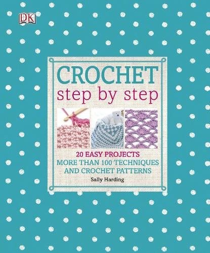 Sally Harding: Crochet Step by Step (2013, DK Publishing (Dorling Kindersley))