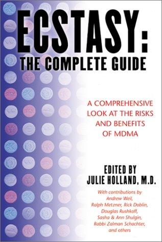 Julie Holland M.D.: Ecstasy : The Complete Guide  (Paperback, 2001, Park Street Press)
