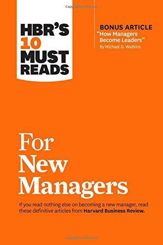 Robert Cialdini, Daniel Goleman, Harvard Business Review, Linda A. Hill, Herminia Ibarra: HBR's 10 Must Reads for New Managers (2017)