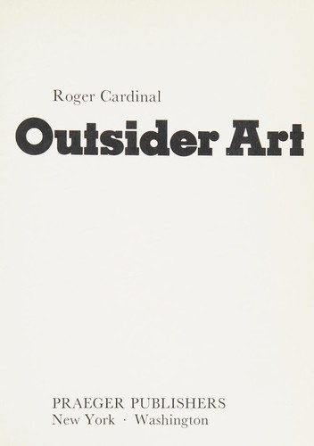 Roger Cardinal: Outsider art. (1973, Praeger Publishers)