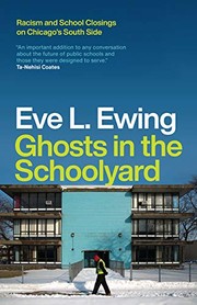 Eve L. Ewing: Ghosts in the Schoolyard (2020, University of Chicago Press)