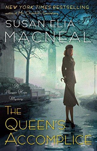 Susan Elia MacNeal: The Queen's Accomplice (Maggie Hope Mystery #6)