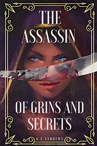 K.E. Andrews: The Assassin of Grins and Secrets (2021)