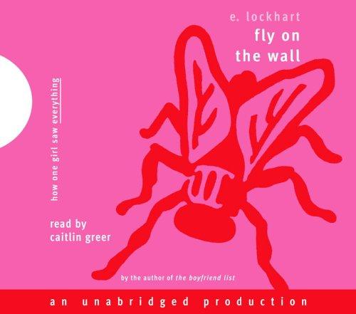 E. Lockhart: Fly on the Wall (AudiobookFormat, 2006, Listening Library (Audio))