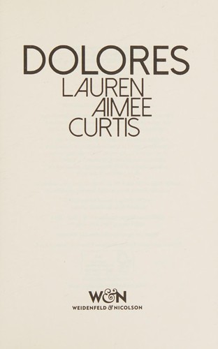 Lauren Aimee Curtis: Dolores (2019, Orion Publishing Group, Limited)
