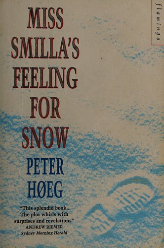 Peter Høeg: Miss Smilla's feeling for snow (Paperback, 1994, Flamingo)