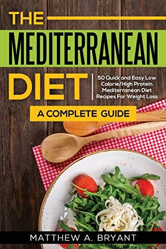 Matthew A Bryant: The Mediterranean Diet : A Complete Guide (Paperback, 2016, CAC Publishing)
