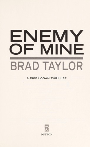 Brad Taylor: Enemy of mine (2013, Dutton)