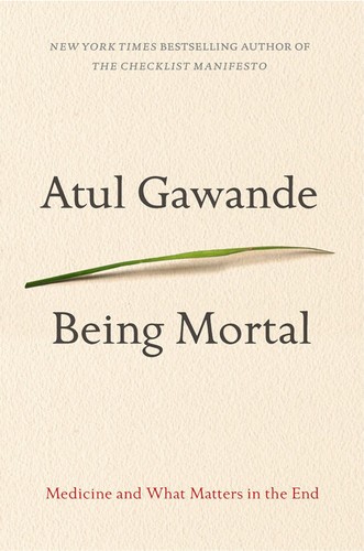 Atul Gawande: Being Mortal (2014, Doubleday Canada)