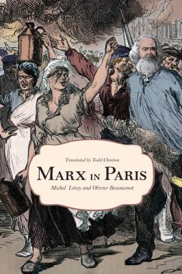 Olivier Besancenot, Todd Chretien, David Walters, Michael Löwy: Marx in Paris 1871 (2022, Haymarket Books)