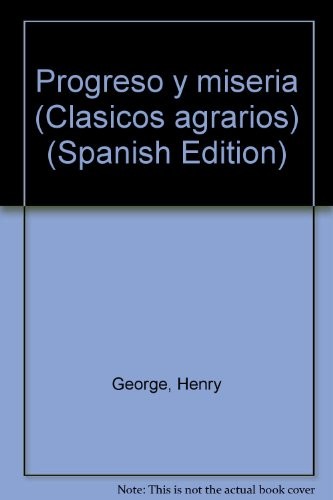 Henry George: Progreso y miseria (Spanish language, 1985, Ministerio de Agricultura)