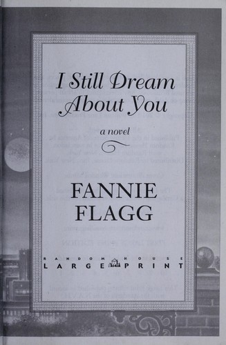 Fannie Flagg: I still dream about you (2010, Random House Large Print)