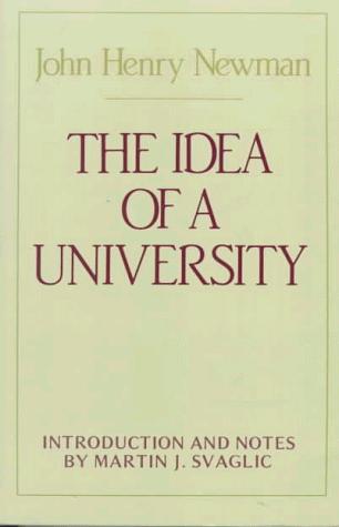 John Henry Newman: The idea of a university (1982, University of Notre Dame Press)