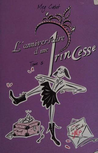 Meg Cabot: L'anniversaire d'une Princesse Tome 5 (French language, 2005, Hachette Jeunesse)