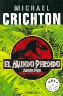 Michael Crichton, Michael Crichton: El Mundo Perdido / The Lost World (Paperback, Spanish language, Debolsillo, DEBOLSILLO)