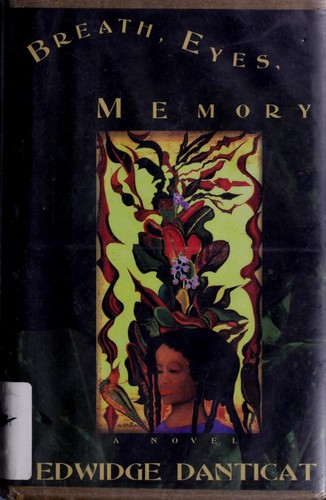 Edwidge Danticat, Edwidge Danticat: Breath, eyes, memory (1994, Soho)