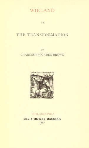 Charles Brockden Brown: Wieland; or, The transformation (1887, D. McKay)