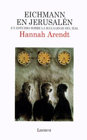 Hannah Arendt: Eichmann en Jerusalén (Paperback, Spanish language, 1999, Lumen Espana)