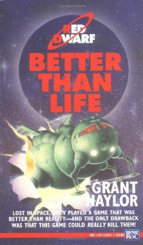 Rob Grant, Doug Naylor, Grant Naylor: Better than Life (1993)