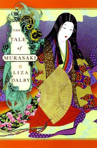 Liza Dalby: The Tale of Murasaki (2000, Nan A. Talese)