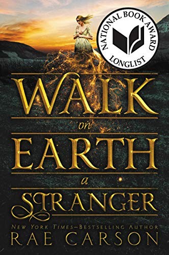 Rae Carson: Walk on Earth a Stranger (Paperback, 2016, Greenwillow Books)