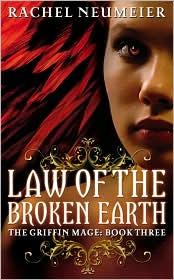 Rachel Neumeier: Law of the Broken Earth (2010, Orbit)