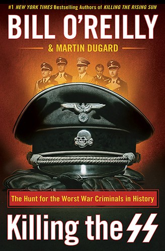 Bill O'Reilly: Killing the SS (Hardcover, 2018, Henry Holt and Co.)