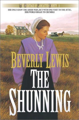 Beverly Lewis, Beverly Lewis: The Shunning (The Heritage of Lancaster County #1) (Paperback, 2002, Bethany House Publishers)