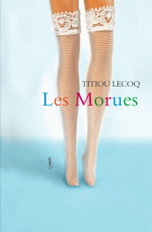 Titiou Lecoq: Les Morues (French language, 2011, Au diable vauvert)