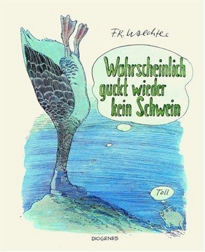 Friedrich Karl Waechter: Wahrscheinlich guckt wieder kein Schwein (German language, 1978, Diogenes-Verlag)
