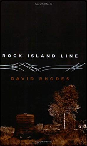 David Rhodes: Rock Island Line (Paperback, 2008, Milkweed, Milkweed Editions)