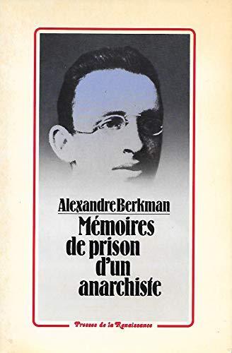 Alexander Berkman: Mémoires de prison d'un anarchiste. (French language, 1977, Presses de la Renaissance)
