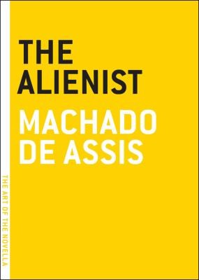 Machado de Assis: The Alienist
            
                Art of the Novella (2012, Melville House Publishing)