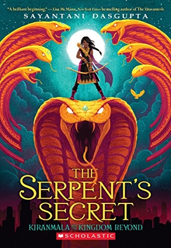 Sayantani DasGupta: The Serpent's Secret (Paperback, 2019, Scholastic Press)
