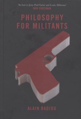 Bruno Bosteels: Philosophy For Militants (2012, Verso)