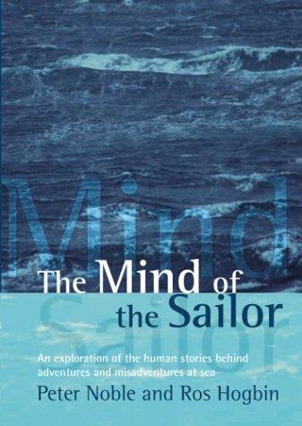 Peter Noble, Ros Hogbin: The Mind of the Sailor (Hardcover, 2001, International Marine Publishing)