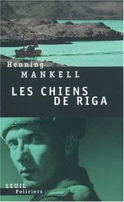 Anna Gibson, Henning Mankell: Les Chiens de Riga (2003, Seuil)