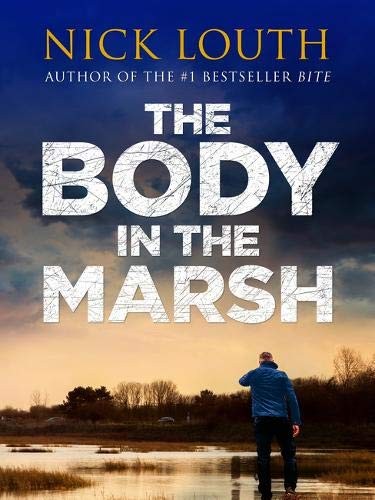 Nick Louth: The Body in the Marsh (Paperback, 2018, Canelo, Nick Louth)