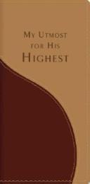 Oswald Chambers: My Utmost For His Highest (Hardcover, 2007, Barbour Publishing)