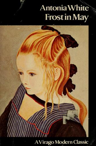 Antonia White: Frost in May (1980, Dial Press)