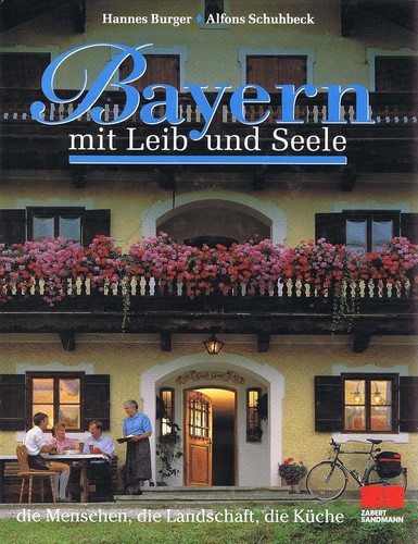 Hannes Burger, Bruno Hausch, Alfons Schuhbeck: Bayern mit Leib und Seele (1993, Zabert Sandmann)