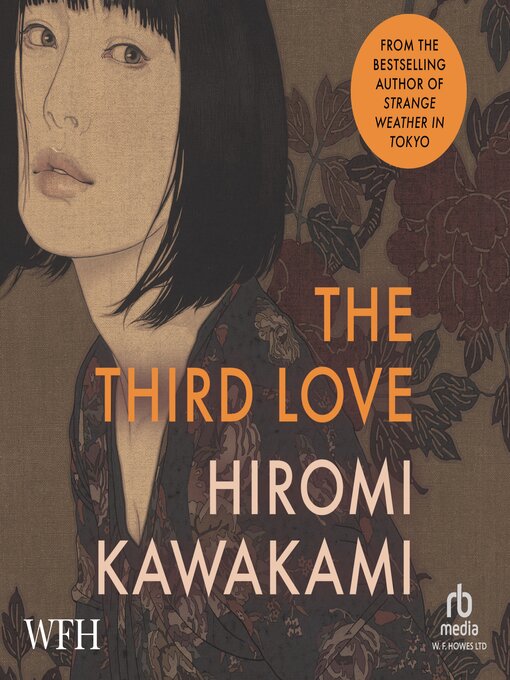 Kawakami Hiromi, Susan Momoko-Hingley (Narrator): The Third Love (AudiobookFormat, 2024, Clipper Audiobooks)