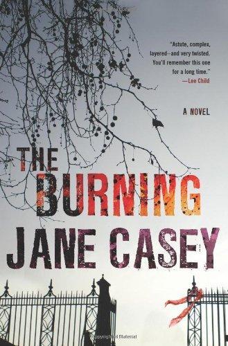 Jane Casey: The Burning (Maeve Kerrigan, #1) (2011)