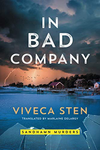 Marlaine Delargy, Viveca Sten: In Bad Company (Paperback, 2021, Amazon Crossing)