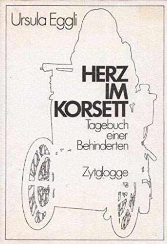 Ursula Eggli: Herz im Korsett (German language, 1977, Zytglogge, Orell Füssli Verlag)