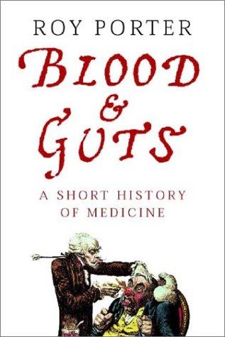 Porter, Roy, Roy Porter: Blood and Guts (2003, W. W. Norton & Company)