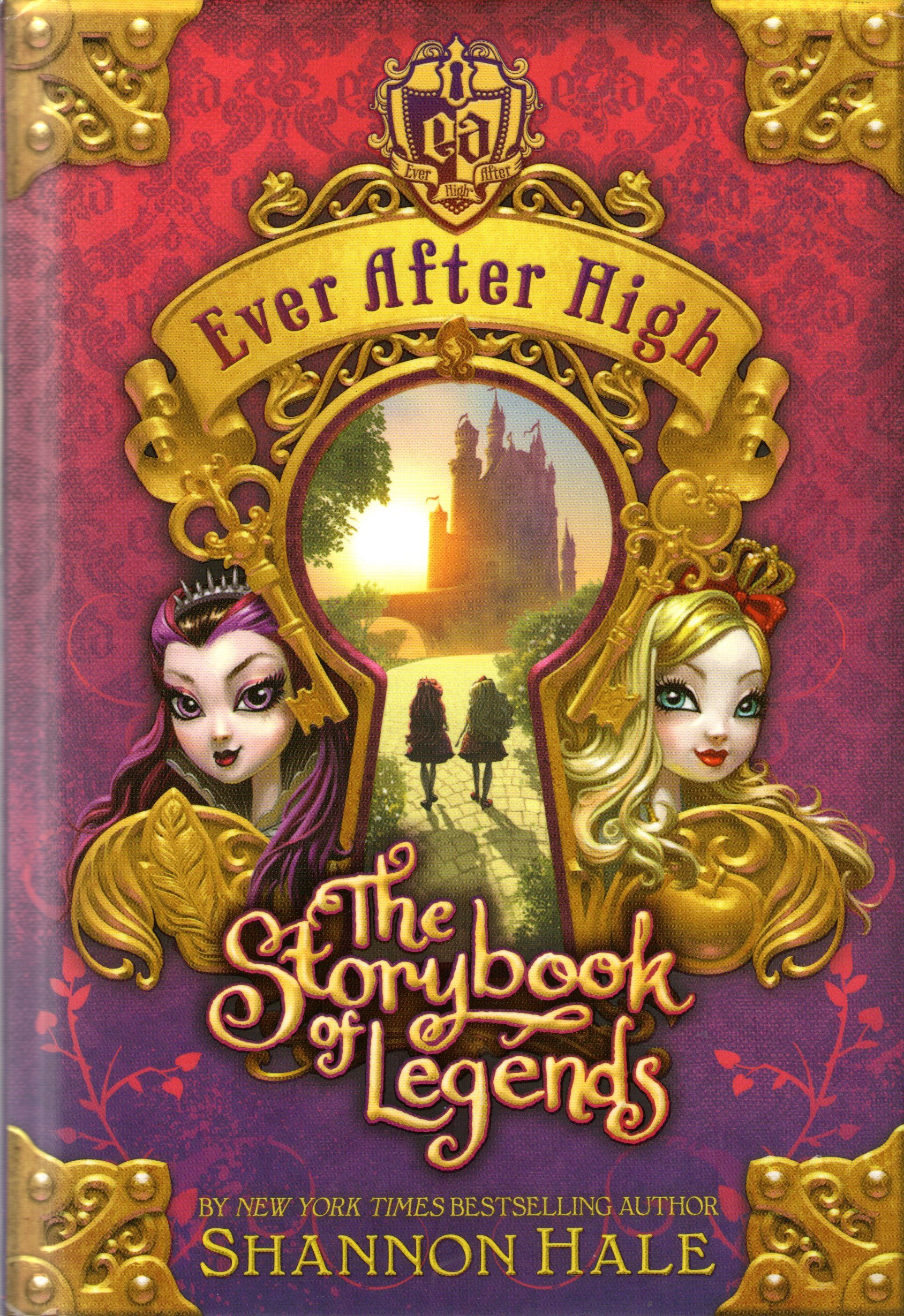 Shannon Hale: Ever After High: The Storybook of Legends (Hardcover, 2013, Little, Brown and Company)