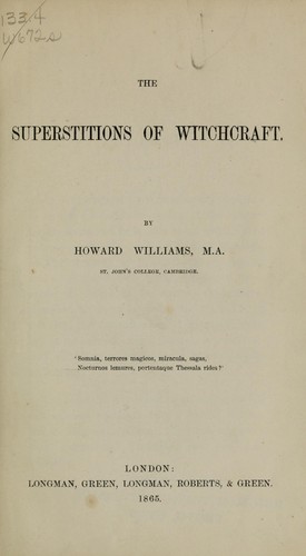 Williams, Howard: The superstitions of witchcraft. (1865, Longman, Green, Longman, Roberts, & Green)